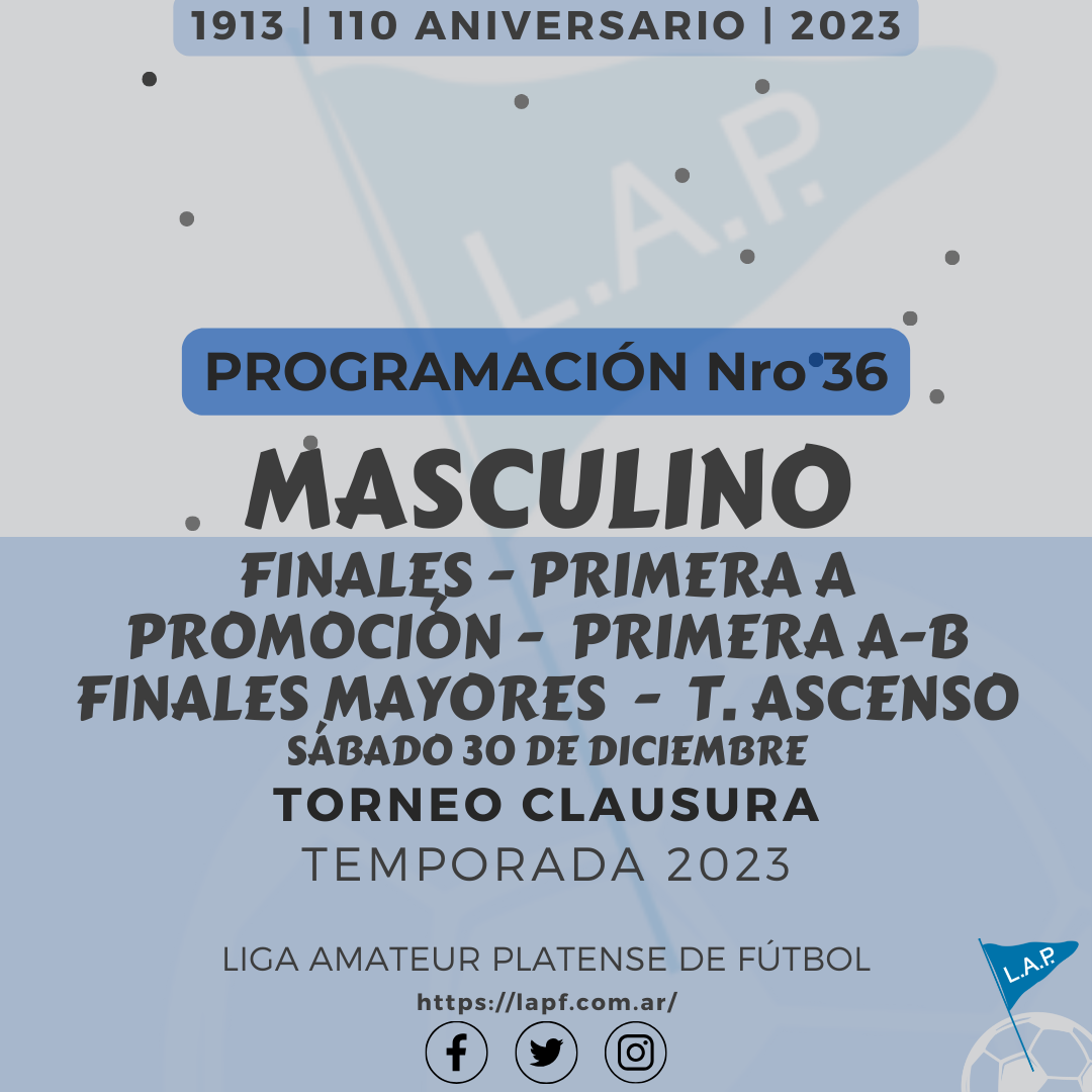 PROGRAMACIÓN NRO 36: PRIMERA A - FINALES | PROMOCIÓN | T. ASCENSO – FINALES PRELIMINARES
