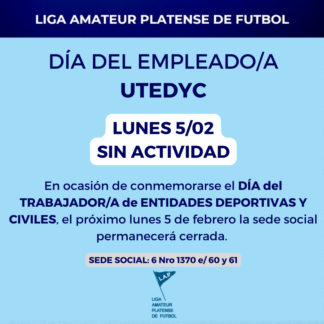 EL LUNES 5/02 LA LIGA PERMANECERÁ CERRADA POR DÍA DEL EMPLEADO/A DE UTEDYC