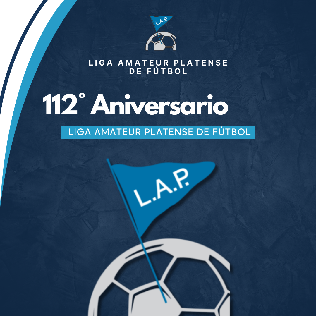 112° ANIVERSARIO DE LA LIGA AMATEUR PLATENSE DE FÚTBOL