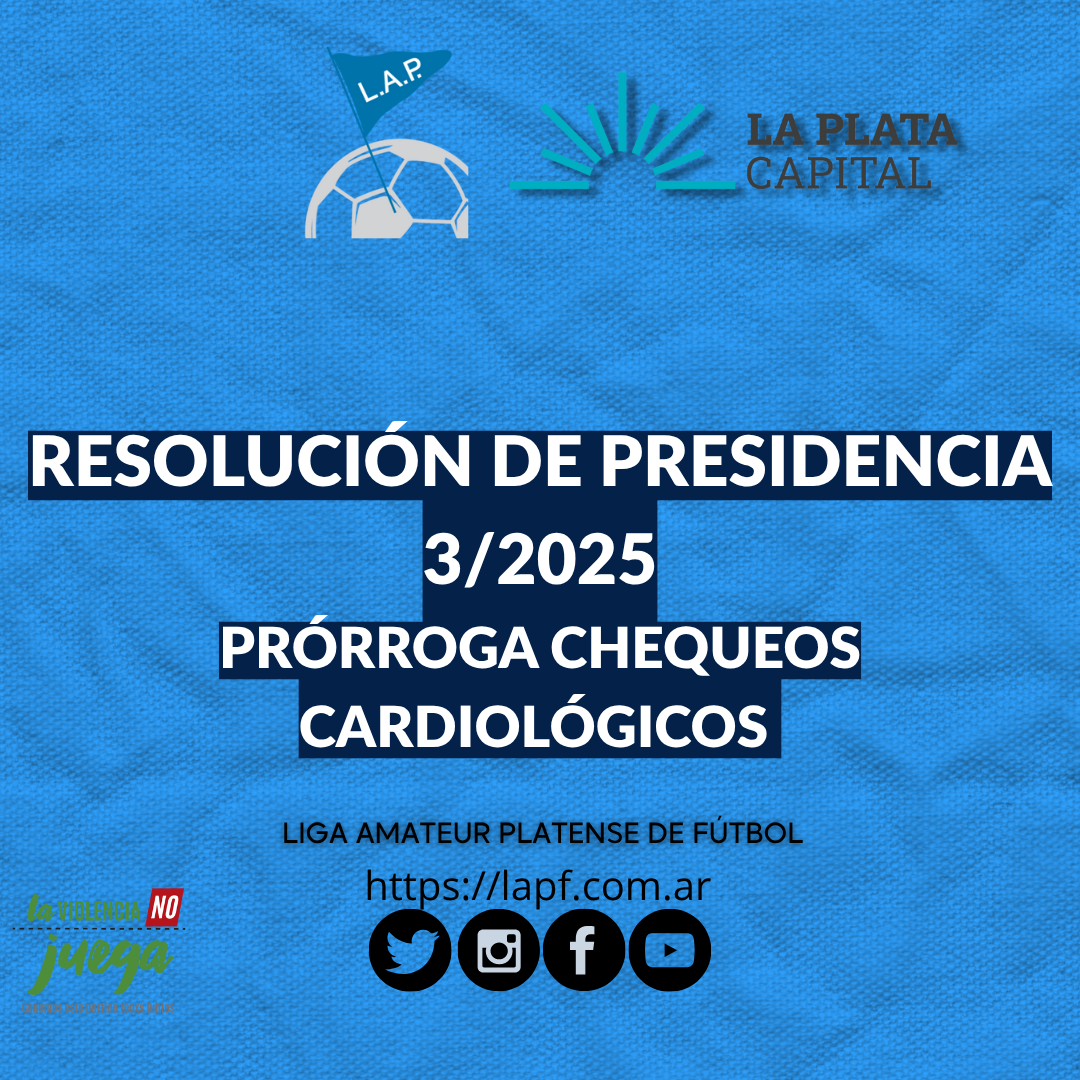 RESOLUCIÓN DE PRESIDENCIA 3/2025: PRÓRROGA CHEQUEOS CARDIOLÓGICOS