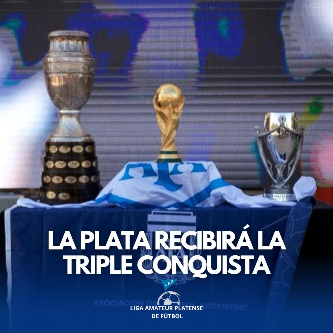 #Institucional | LA PLATA RECIBIRÁ LA TRIPLE CONQUISTA DEL SELECCIONADO ARGENTINO