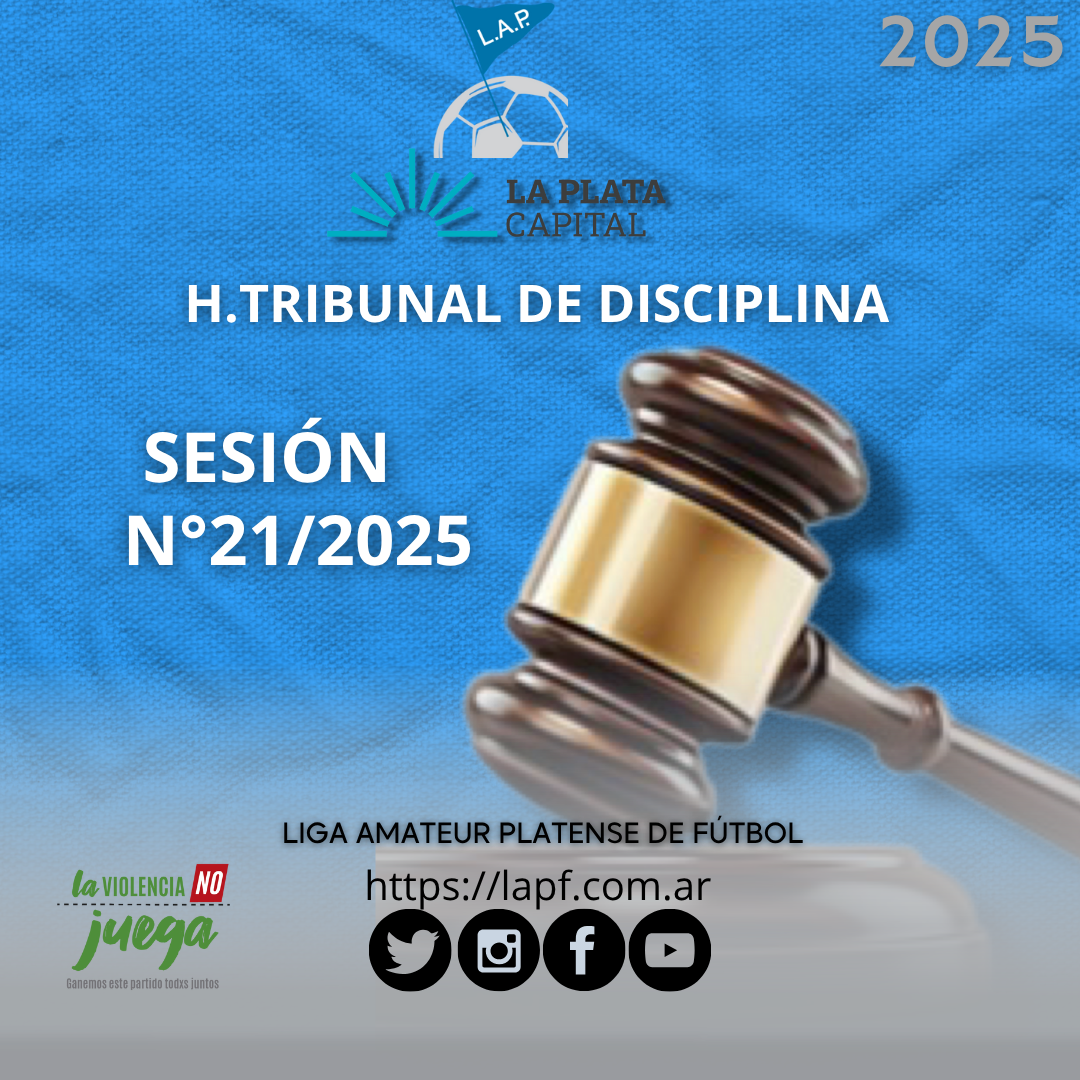 H.TRIBUNAL DE DISCIPLINA - SESIÓN 21/2025