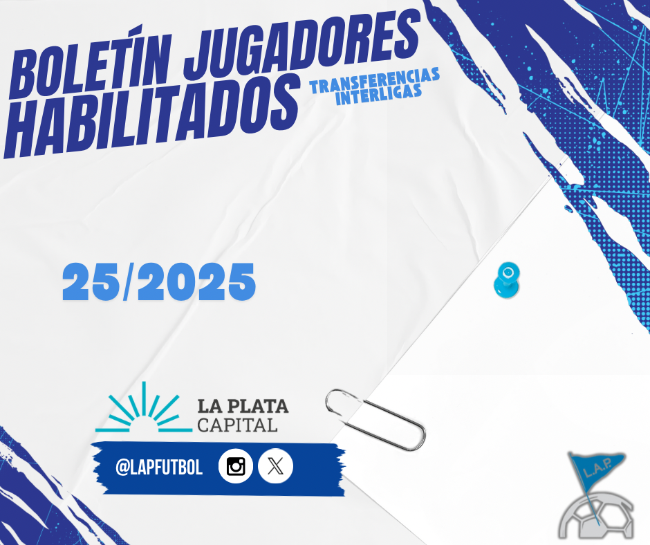 BOLETÍN N⁰25/2025 – JUGADORES HABILITADOS – TRANSFERENCIAS INTERLIGAS