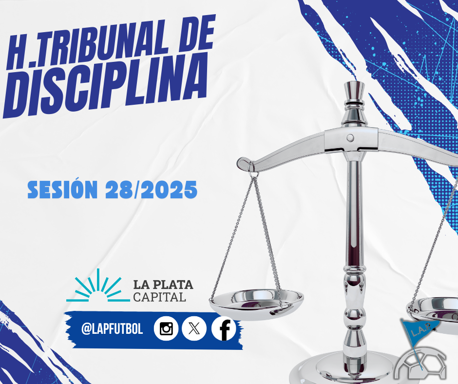 H.TRIBUNAL DE DISCIPLINA - SESIÓN 28/2025