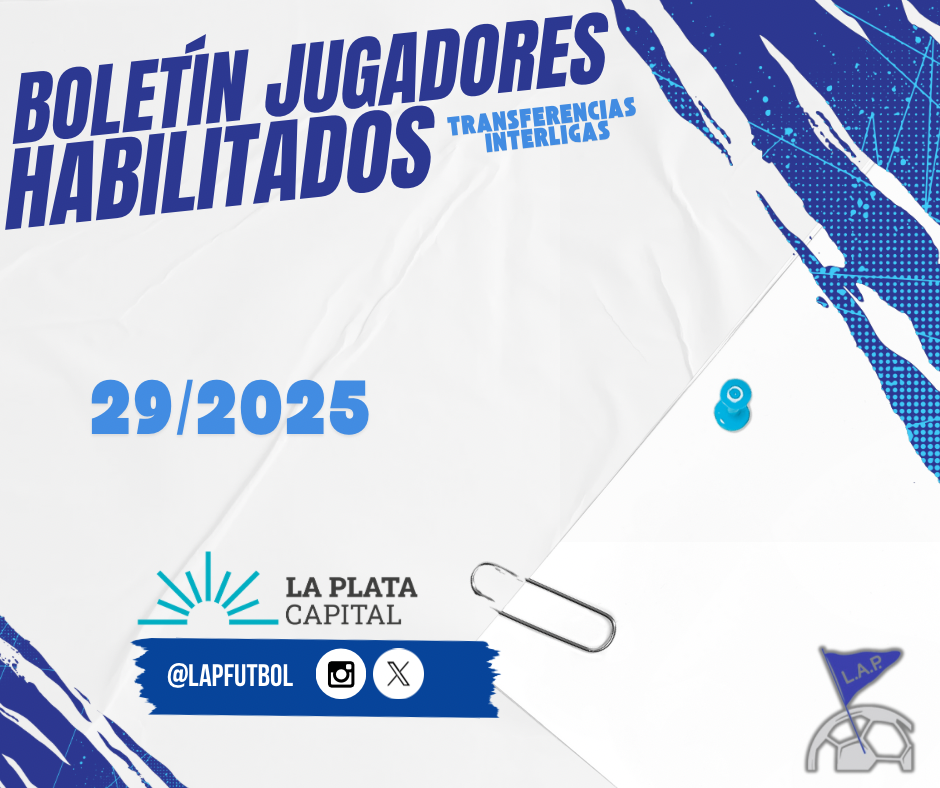 BOLETÍN N⁰29/2025 – JUGADORES HABILITADOS – TRANSFERENCIAS INTERLIGAS