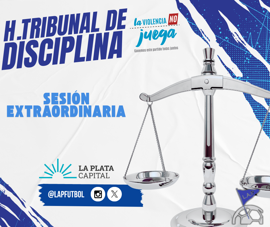 H.TRIBUNAL DE DISCIPLINA - SESIÓN EXTRAORDINARIA