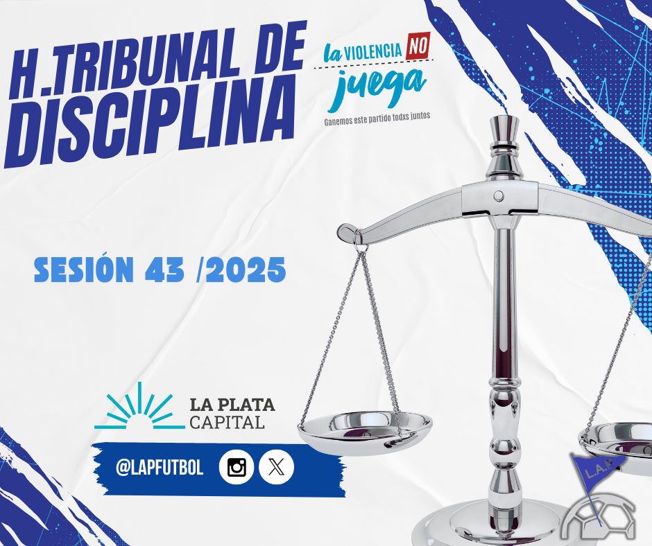 H.TRIBUNAL DE DISCIPLINA - SESIÓN 43/2025