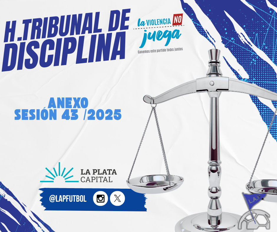 H.TRIBUNAL DE DISCIPLINA - ANEXO SESIÓN 43/2025