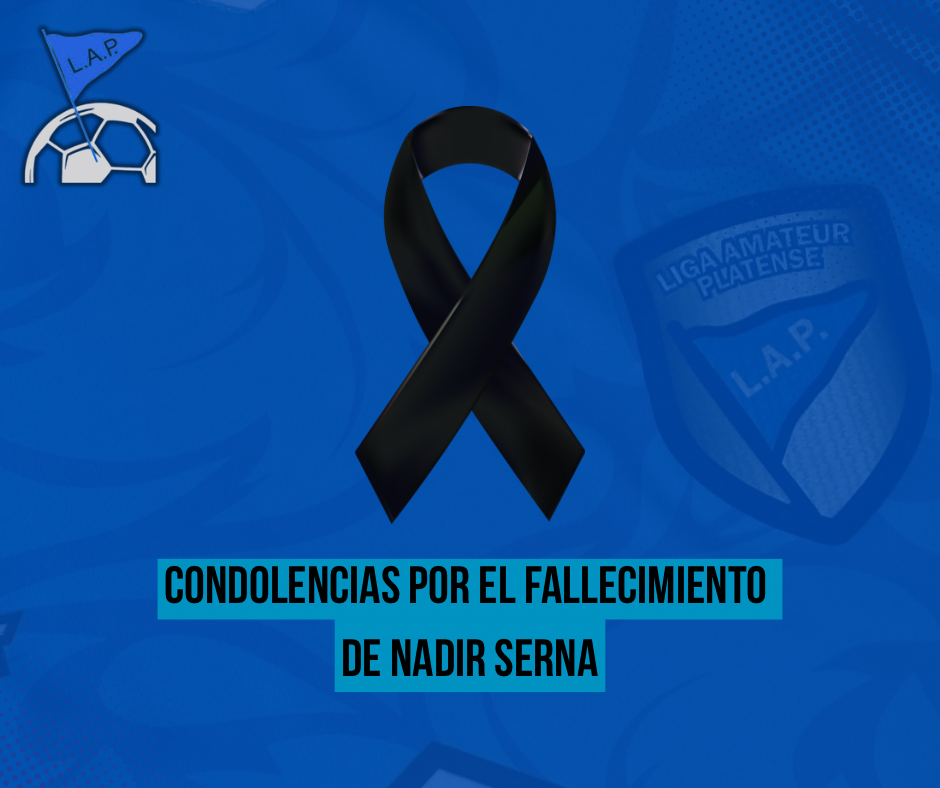 CONDOLENCIAS POR EL FALLECIMIENTO DE NADIR SERNA