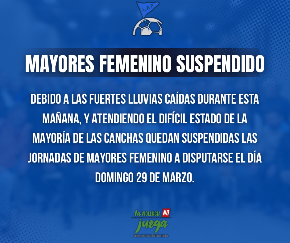 MAYORES FEMENINO SUSPENDIDO DOMINGO 29 DE MARZO
