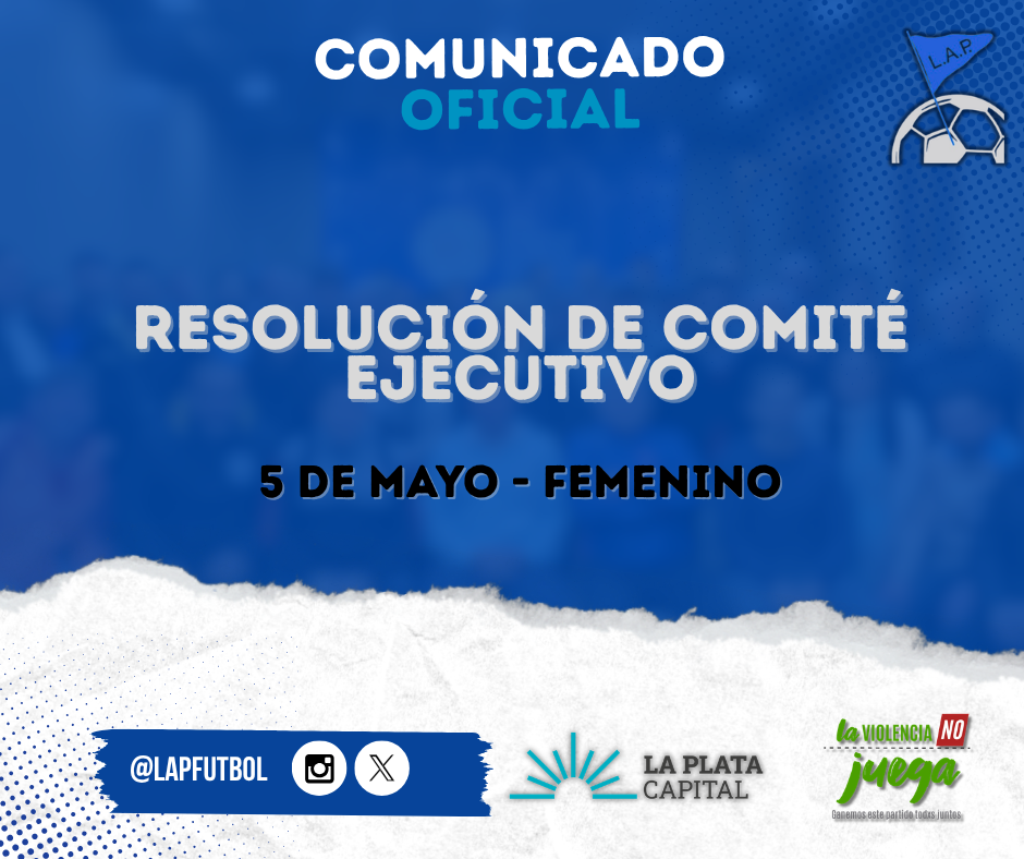 RESOLUCIÓN DE COMITÉ EJECUTIVO - 5 DE MAYO FEMENINO