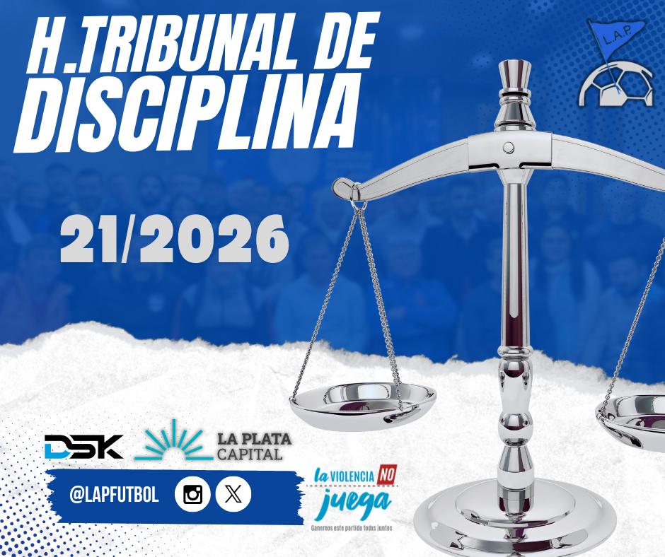 H.TRIBUNAL DE DISCIPLINA - SESIÓN 21/2026