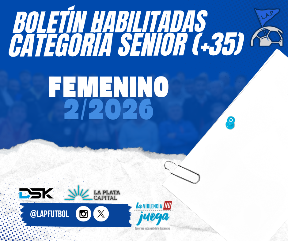 BOLETÍN HABILITADAS CAT. 95 EN ADELANTE, CON EDAD PARA JUGAR EN LA CATEGORÍA SENIOR (+35) DIVISIONALES FEMENINOS 2/2026