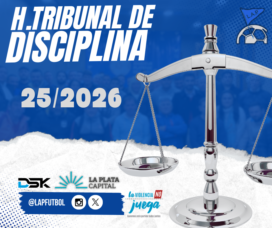 H.TRIBUNAL DE DISCIPLINA - SESIÓN 25/2026
