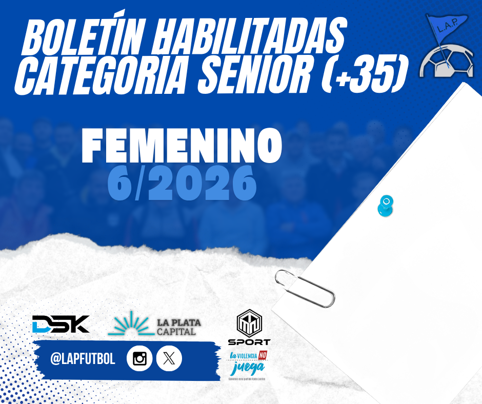 BOLETÍN HABILITADAS CAT. 95 EN ADELANTE, CON EDAD PARA JUGAR EN LA CATEGORÍA SENIOR (+35) DIVISIONALES FEMENINOS 6/2026