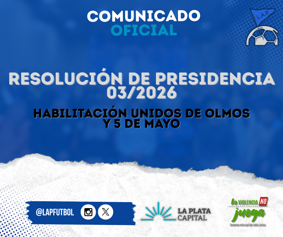 Institucional | RESOLUCIÓN DE PRESIDENCIA 3/2026 HABILITACIÓN UNIDOS DE OLMOS Y 5 DE MAYO